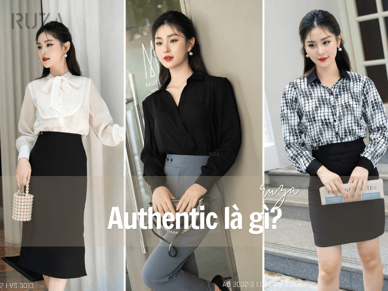 Thời Trang Chính Hãng: Tất Tần Tật Về Khái Niệm Authentic