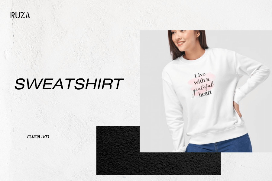 Sweatshirt là gì? Các cách phối đồ cực chất với sweatshirt