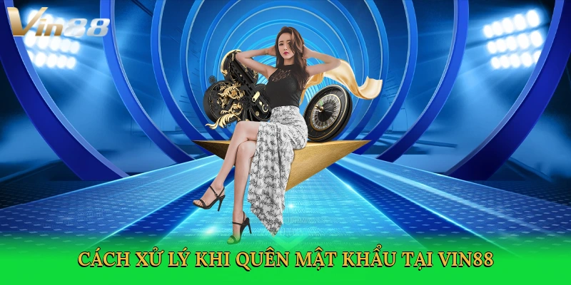 cach-xu-ly-khi-quen-mat-khau-tai-vin88-4