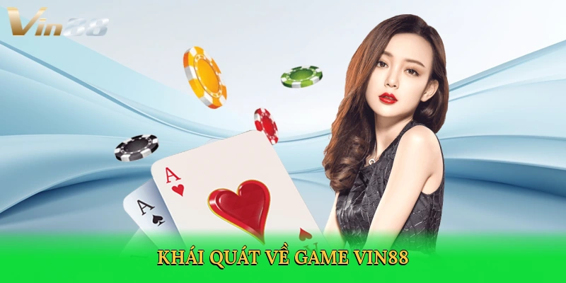 khai-quat-ve-game-vin88-2