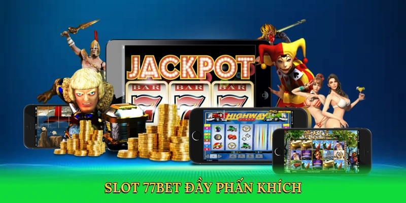 Game Slot 77bet – Xoay Vòng Quay, Săn Jackpot Khủng