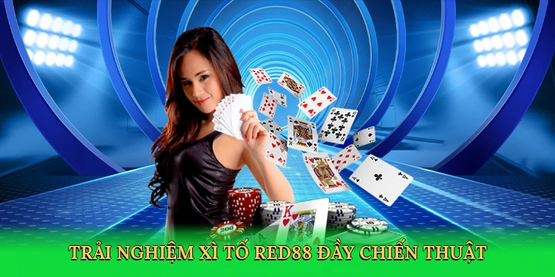 Xì Tố RED88 – Hành Trình Chinh Phục Bàn Cược Tại RED88