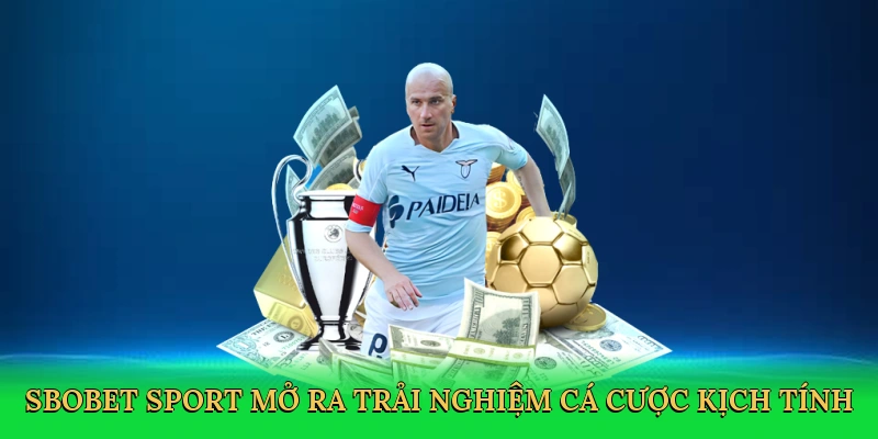 Sbobet Sport mở ra trải nghiệm cá cược kịch tính