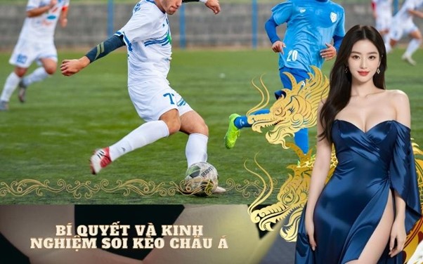 Kinh nghiệm soi kèo Châu Á hiệp 1 chính xác