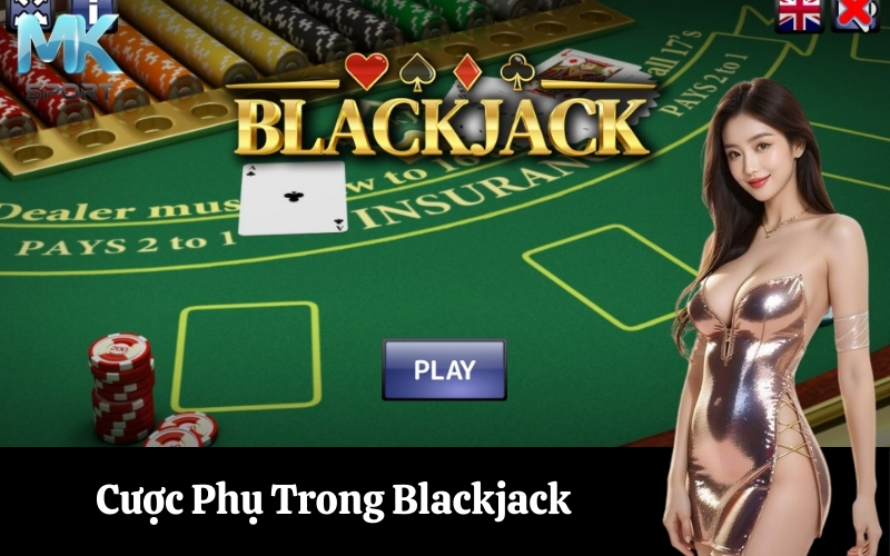 Cược Phụ Trong Blackjack