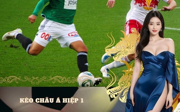 Kèo Châu Á hiệp 1