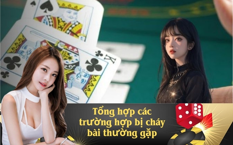 Tổng hợp các trường hợp bị cháy bài thường gặp