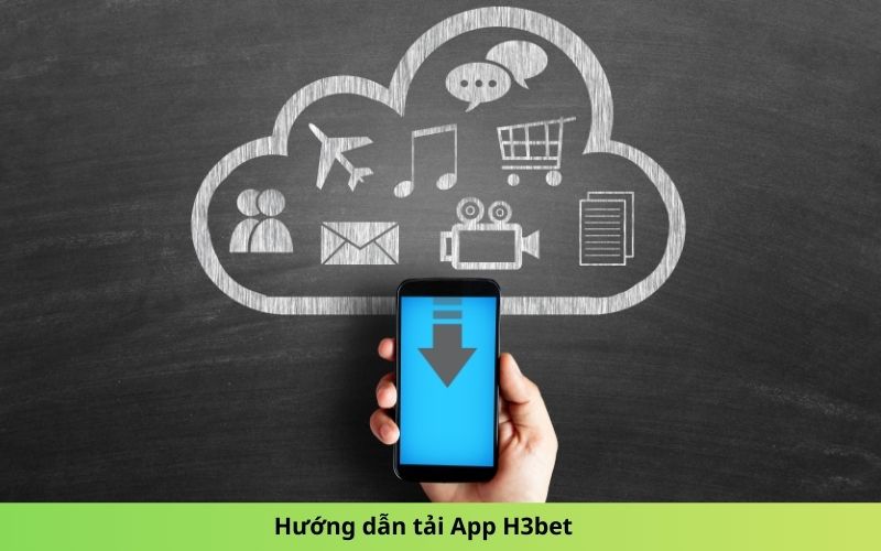Hướng dẫn tải App H3bet