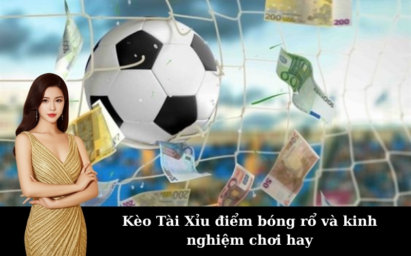Kèo Tài Xỉu điểm bóng rổ và kinh nghiệm chơi hay